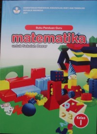 Buku Panduan Guru: Matematika untuk Sekolah Dasar Kelas I