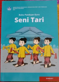 Buku Panduan Guru Seni Tari untuk SD Kelas V